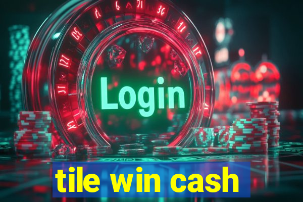 tile win cash